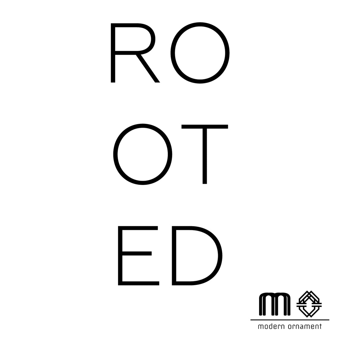 ROOTED
