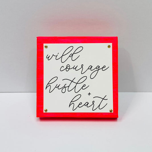 Wild Courage Hot Pink Mini Inspirational Sign