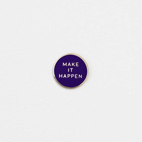 Make it Happen Enamel Pin