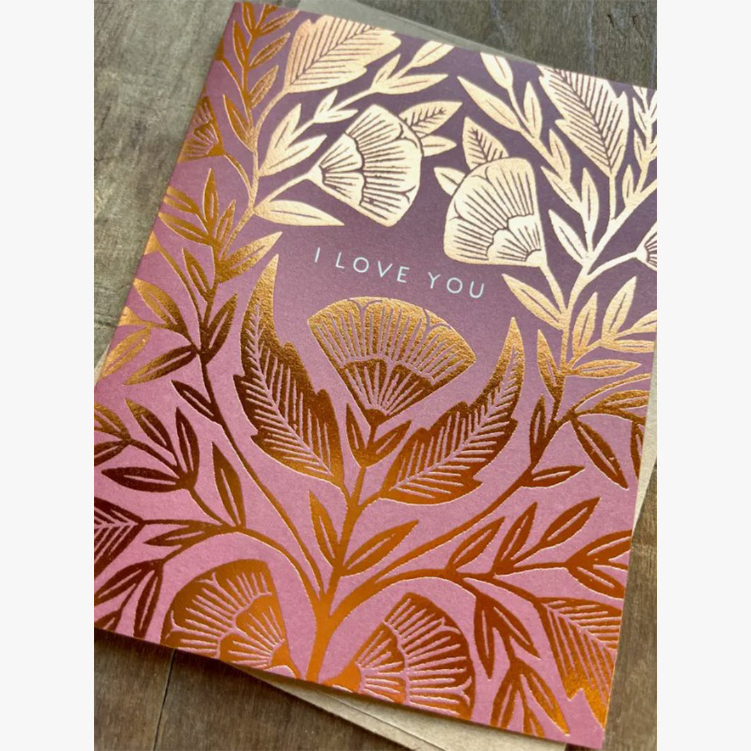 I Love You Floral Foil Greeting Card