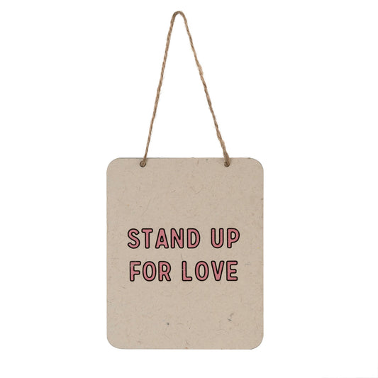 Stand Up For Love Sign