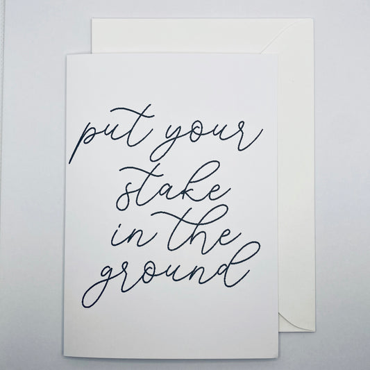 Stake in the Ground Greeting Card