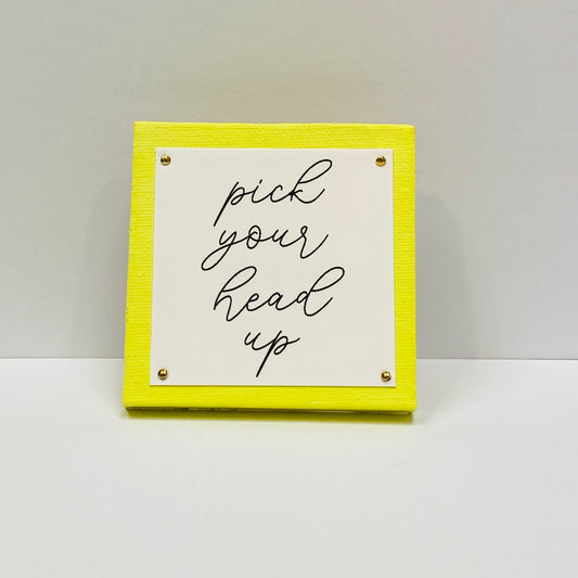 Pick Your Head Up Neon Yellow Mini Inspirational Sign