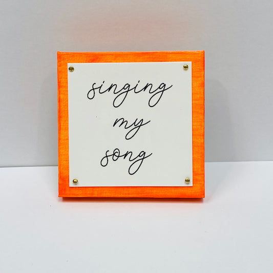 Singing My Song Neon Orange Mini Inspirational Sign