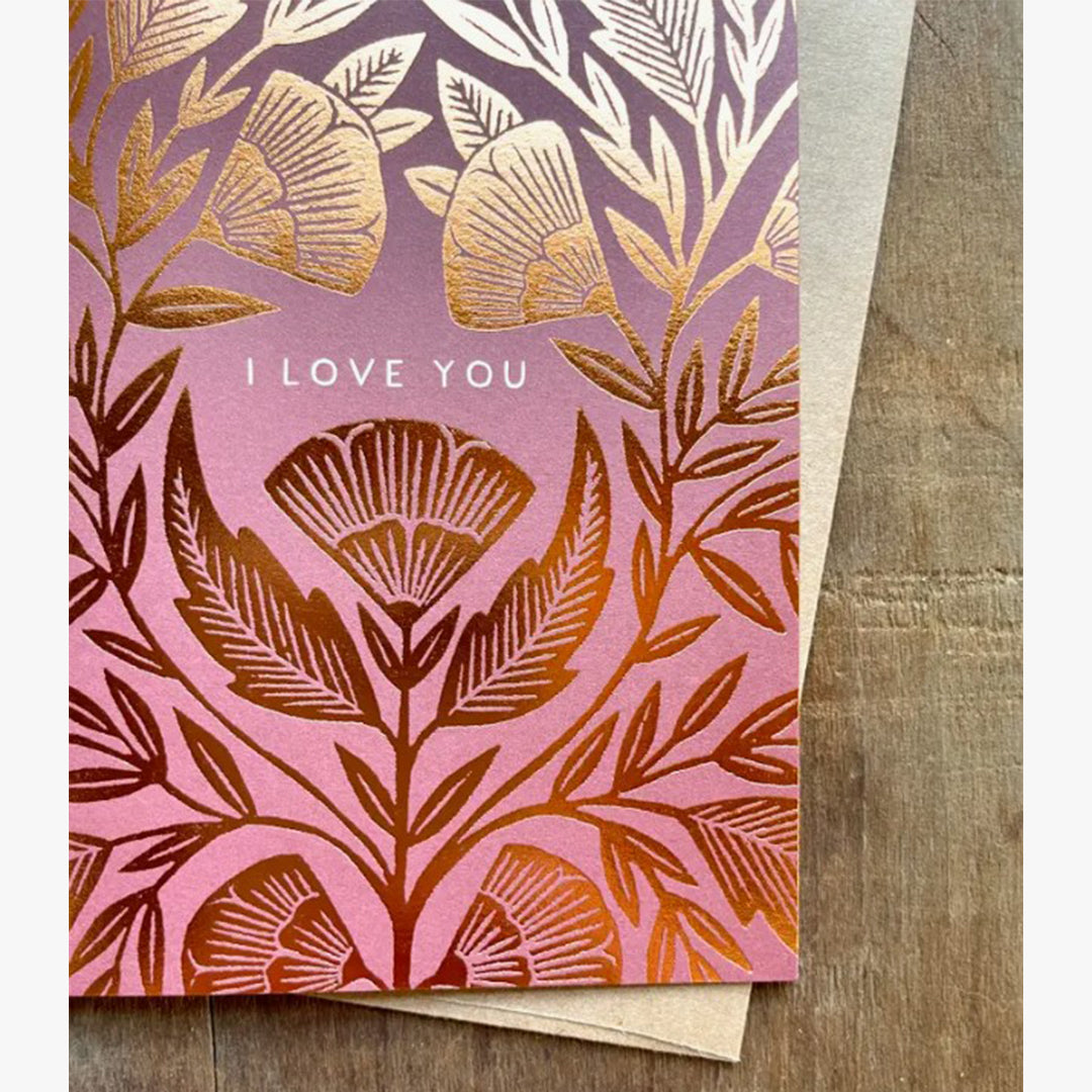 I Love You Floral Foil Greeting Card